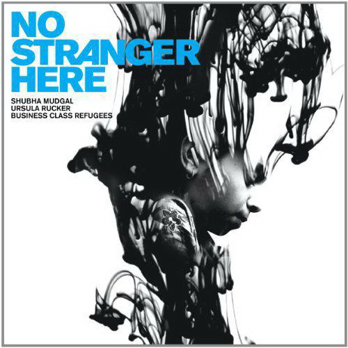 No Stranger Here - MUDGAL SHUBHA (FEAT. URSULA RUCKER & BUS