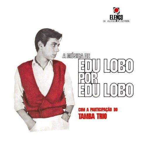 A Musica De Edu Lobo - EDU & THE TAMBA TRIO LOBO