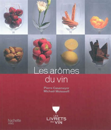 Les Arômes du vin N. éd. - PIERRE CASAMAYOR - MICHAEL MOISSEEFF