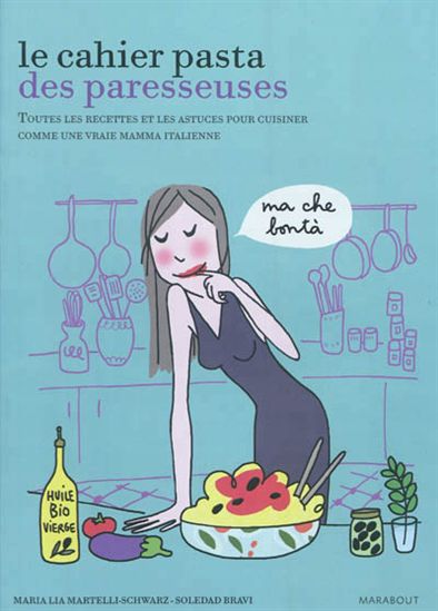 Le Cahier pasta des paresseuses - MARIA LIA MARTELLI-SCHWARZ - S BRAVI