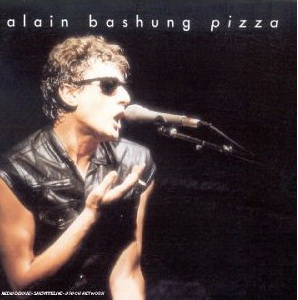 Pizza - BASHUNG ALAIN