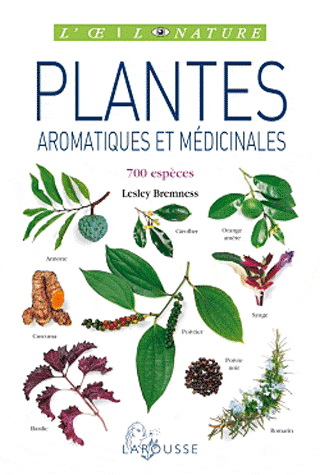 Plantes aromatiques et médicinales : 700 espèces N. éd. - LESLEY BREMNESS