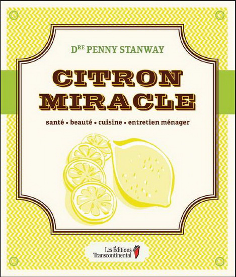 Citron miracle : santé, beauté, cuisine et entretien ménager - PENNY STANWAY