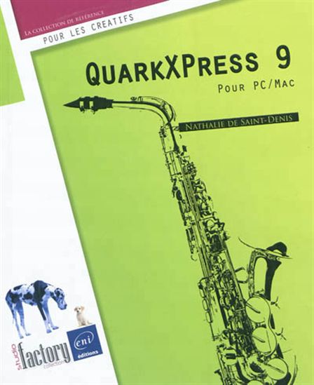 QuarkXPress 9 : pour PC-Mac - NATHALIE DE SAINT-DENIS