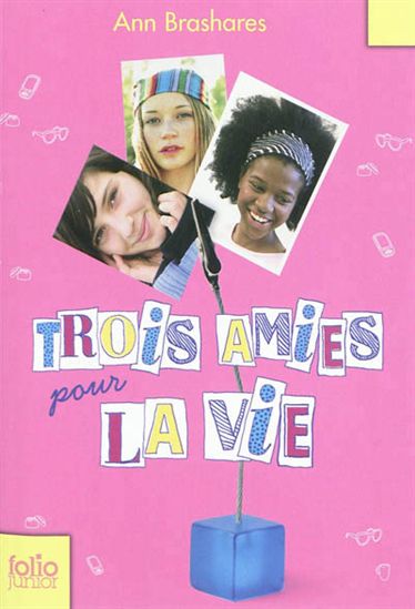 Trois amies pour la vie - ANN BRASHARES