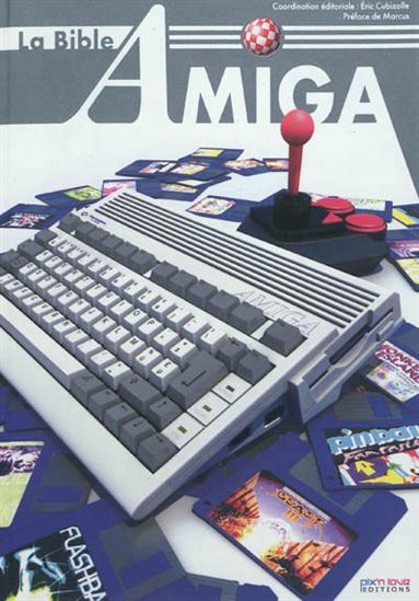 La Bible Amiga - ERIC CUBIZOLLE