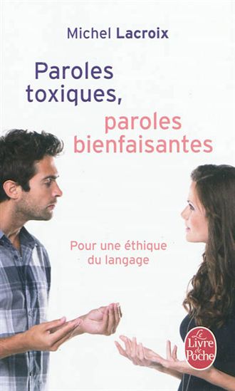 Paroles toxiques, paroles bienfaisantes - MICHEL LACROIX