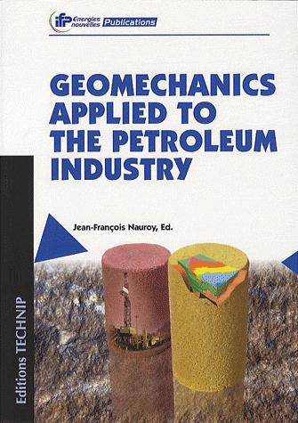 Geomechanics applied to the petroleum industry - JEAN-FRANÇOIS NAUROY & AL