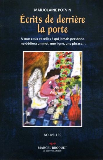 Écrits de derrière la porte - MARJOLAINE POTVIN