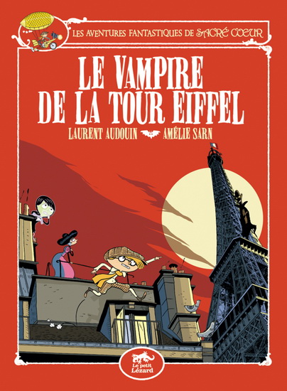 Le Vampire de la Tour Eiffel - AMÉLIE SARN - LAURENT AUDOUIN