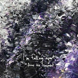 Goodnight My Dear - I&#39;M Falling Apart - AMOS THE TRANSPARENT