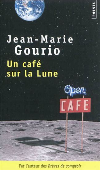 Un café sur la lune - JEAN-MARIE GOURIO
