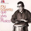 Que Viva La Musica - BARRETTO RAY
