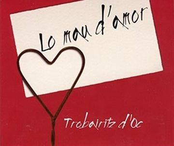 Lo Mau D'Amor - TROBAIRITZ D'OC