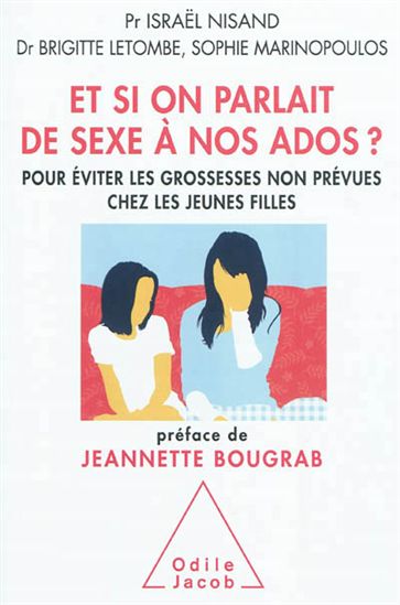 Et si on parlait de sexe à nos ados ? : pour éviter les grossesses non prévues chez les jeunes filles - ISRAEL NISAND & AL