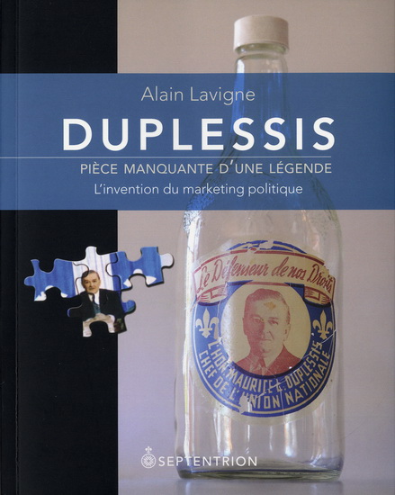 Duplessis, pièce manquante d&#39;une légende - ALAIN LAVIGNE