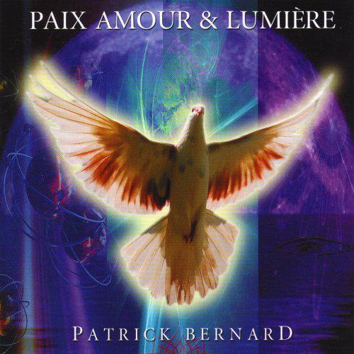 Paix, Amour & Lumière - BERNARD PATRICK