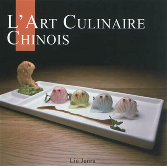 L&#39;Art culinaire chinois - LIU JUNRU