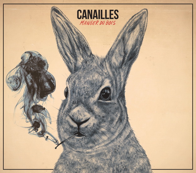 Manger du bois - CANAILLES