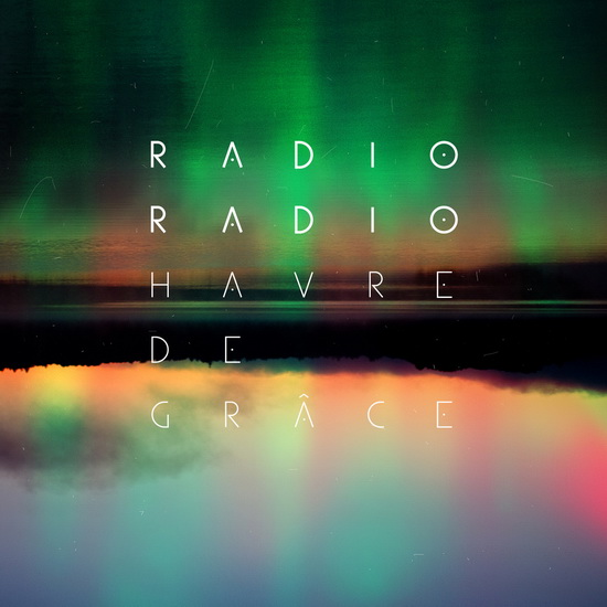 Havre de Grâce (Vinyl) - RADIO RADIO