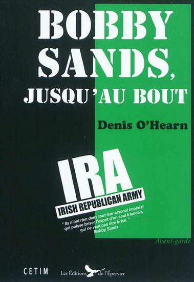 Bobby Sands, jusqu&#39;au bout - DENIS O'HEARN