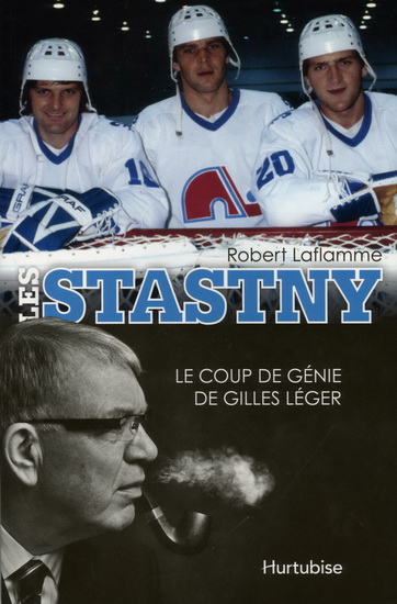 Les Stastny : le coup de génie de Gilles Léger - ROBERT LAFLAMME
