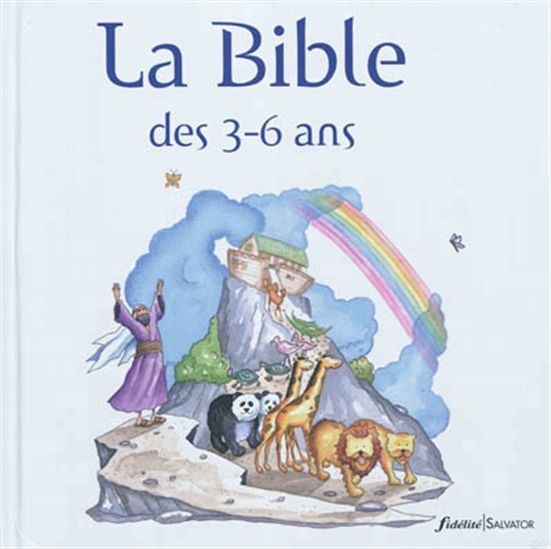 La Bible des 3 à 6 ans - TIM DOWLEY