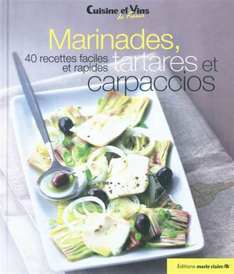 Marinades, tartares et carpaccios: 40 recettes faciles et rapides - COLLECTIF