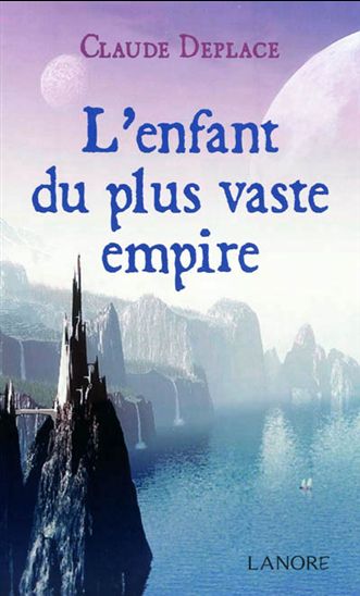 L&#39;Enfant du plus vaste empire - CLAUDE DÉPLACE