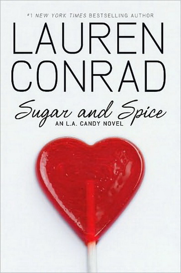 Sugar and spice - LAUREN CONRAD