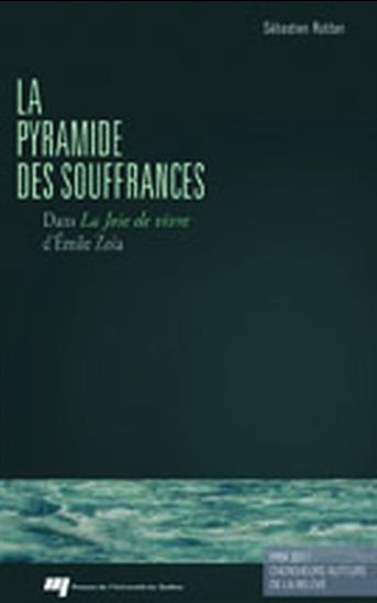 La Pyramide des souffrances dans La joie de vivre d'Émile Zola : une structure schopenhauerienne - SÉBASTIEN ROLDAN
