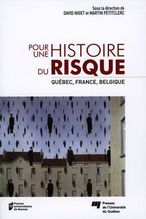 Pour une histoire du risque : Québec, France, Belgique - DAVID NIGET - MARTIN PETITCLERC
