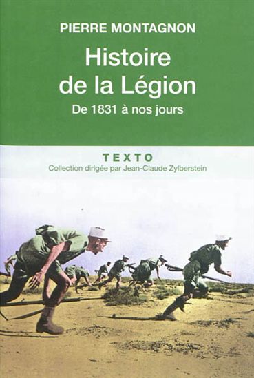 Histoire de la Légion : de 1831 à nos jours - PIERRE MONTAGNON