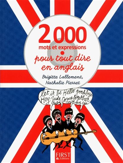 2000 mots et expressions pour tout dire en anglais - BRIGITTE LALLEMENT - NATHALIE PIERRET