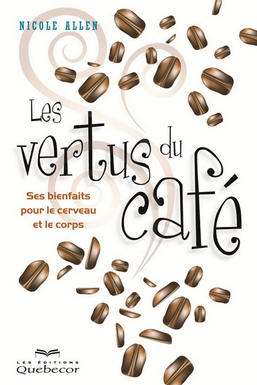 Les Vertus du café N. éd. - NICOLE ALLEN