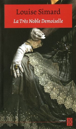 La Très noble Demoiselle - LOUISE SIMARD
