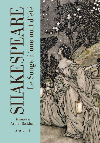 Le Songe d&#39;une nuit d&#39;été - WILLIAM SHAKESPEARE - ARTHUR RACKHAM