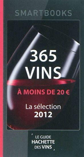 365 vins à moins de 20 euros : la sélection 2012 - COLLECTIF