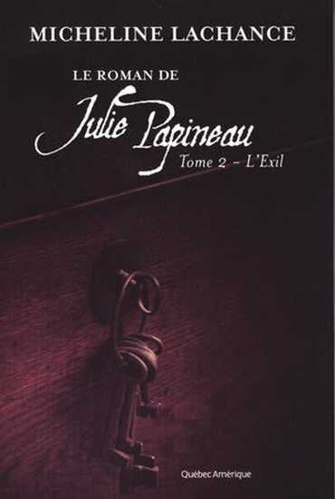 Le Roman de Julie Papineau T.02 L'exil Éd. anniversaire - MICHELINE LACHANCE
