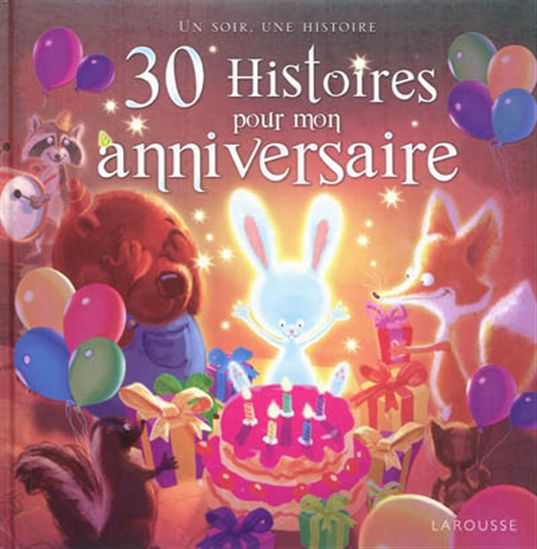 Catherine Mory 30 Histoires En Attendant Mon Anniversaire Recueil De Contes Livres Renaud Bray Com Livres Cadeaux Jeux