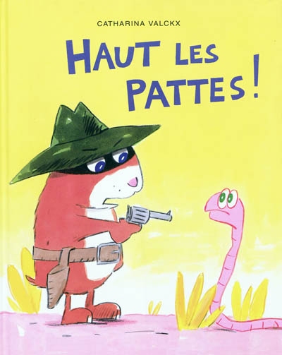 Haut les pattes ! N. éd. - CATHARINA VALCKX