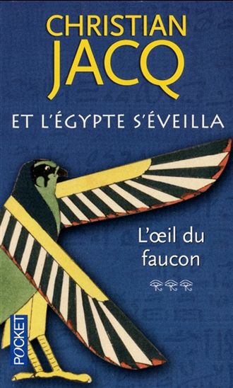 Et l'Égypte s'éveilla T.03 L'oeil du faucon - CHRISTIAN JACQ