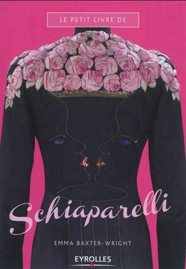 Le Petit livre de Schiaparelli - EMMA BAXTER-WRIGHT