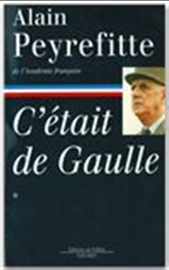 C&#39;était de Gaulle T.01 - ALAIN PEYREFITTE