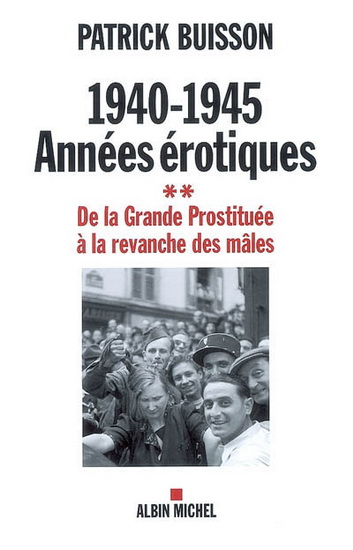 1940/1945: années érotiques T.02 - PATRICK BUISSON