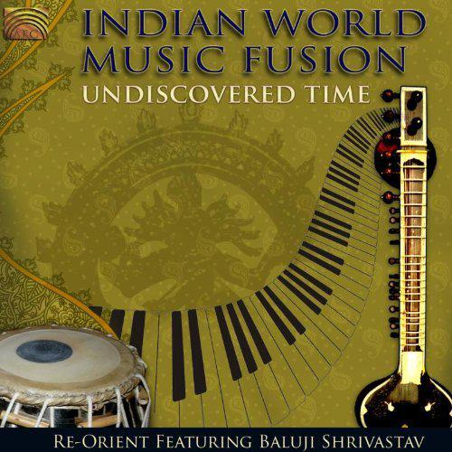 Undiscovered Time, Indian World Music Fusion - CONWAY - SHRIVASTAV - SHANOVITCH