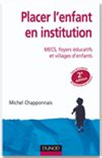 Placer l&#39;enfant en institution - MICHEL CHAPPONNAIS