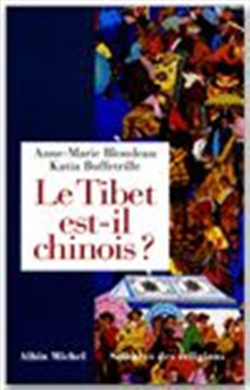 Tibet est-il chinois? - ANNE-MARIE BLONDEAU & AL
