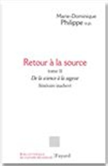 Retour à la source T.02 - MARIE-DOMINIQUE PHILIPPE