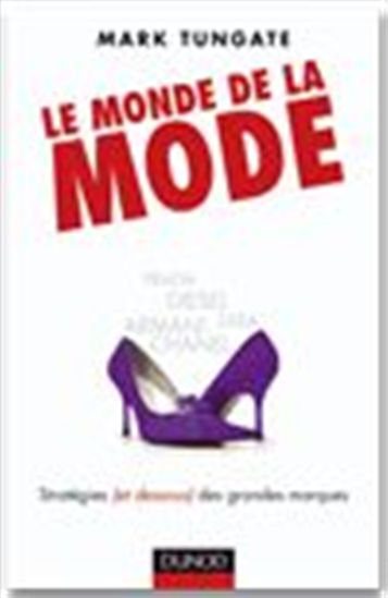 Le Monde de la mode - MARK TUNGATE